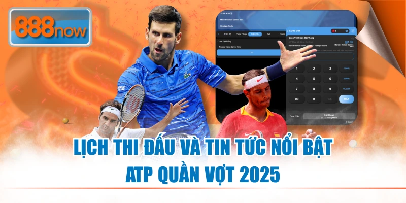 Lịch thi đấu và tin tức nổi bật APT Quần Vợt 2025